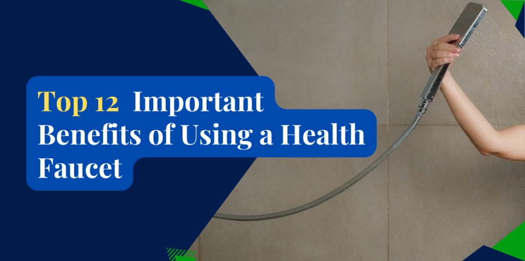 Top 12 Important Health Benefits of Using a Health Faucet